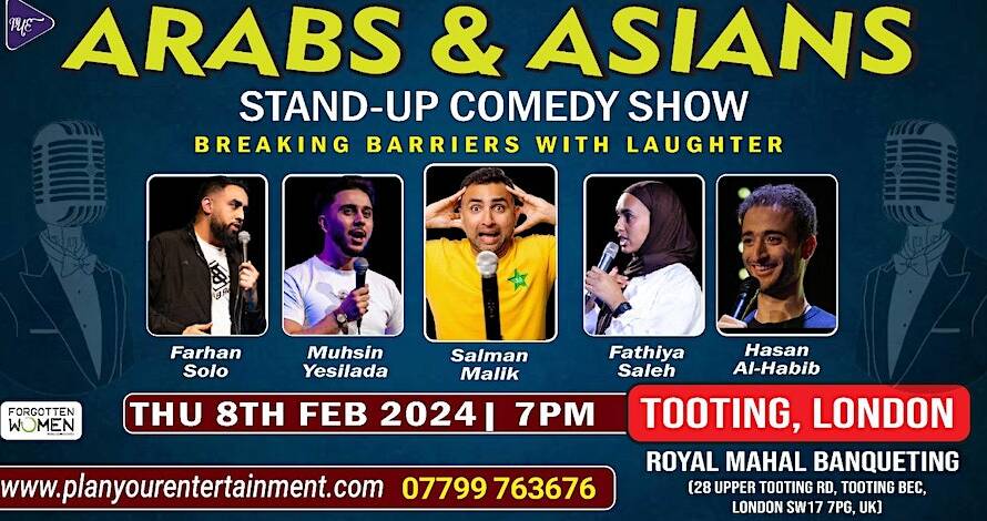 Arabs & Asians Comedy Night Tooting, London 8th Feb